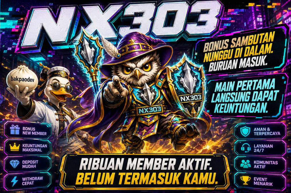 NX303 — bonus sambutan menunggu, ribuan member aktif, main pertama langsung dapat keuntungan